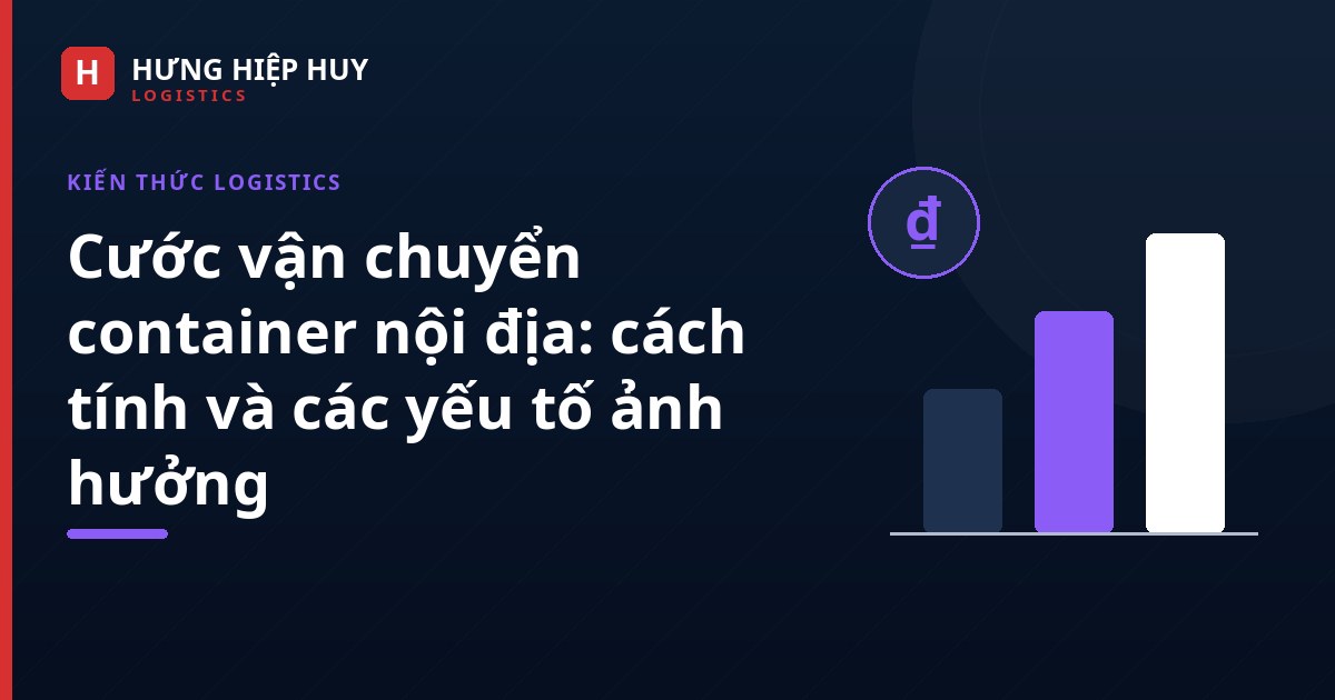 Ảnh bìa: Cước vận chuyển container nội địa